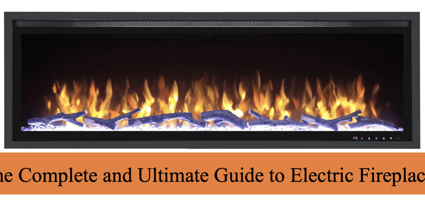 The Complete and Ultimate Guide to Electric Fireplaces